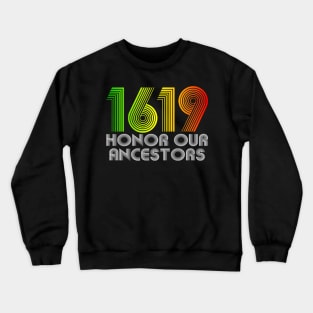 1619 Our Ancestors Project Black History Crewneck Sweatshirt